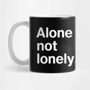 Alone, not lonely - for those who go solo and like it Mug